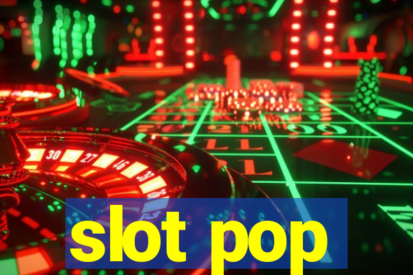 slot pop