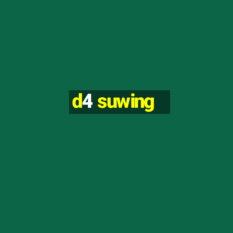 d4 suwing