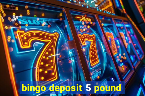 bingo deposit 5 pound