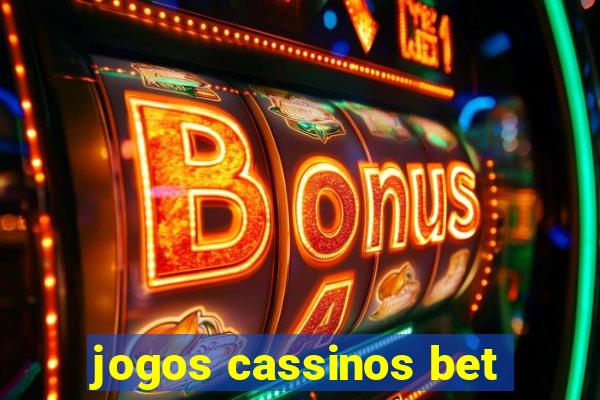 jogos cassinos bet