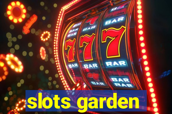 slots garden