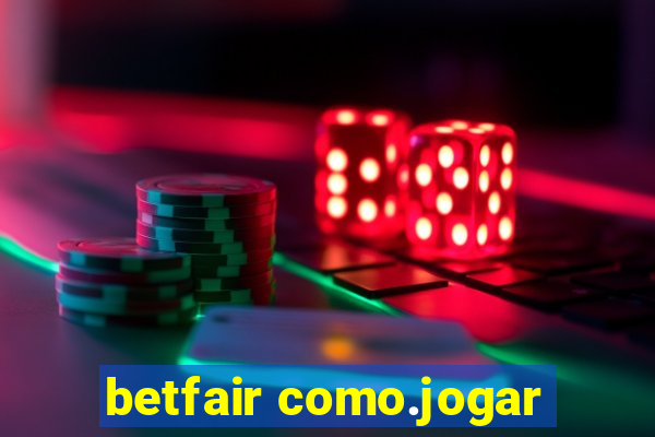 betfair como.jogar