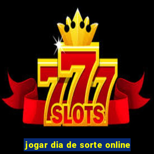 jogar dia de sorte online