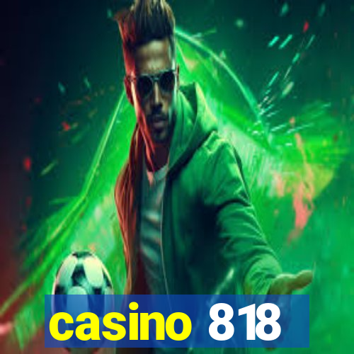 casino 818