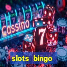 slots  bingo