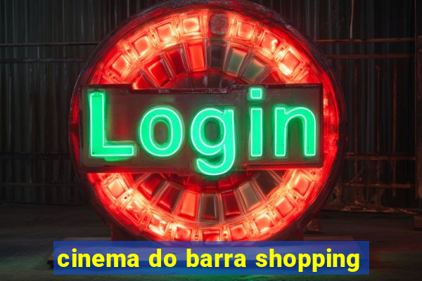 cinema do barra shopping