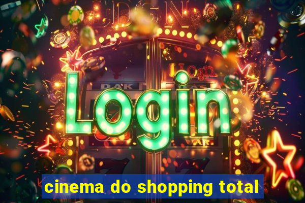 cinema do shopping total