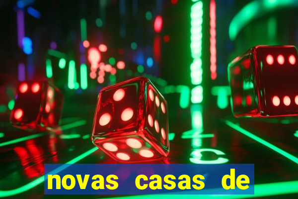 novas casas de apostas com b?nus