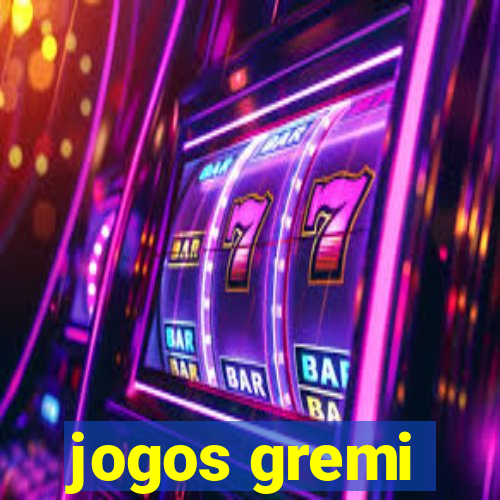 jogos gremi