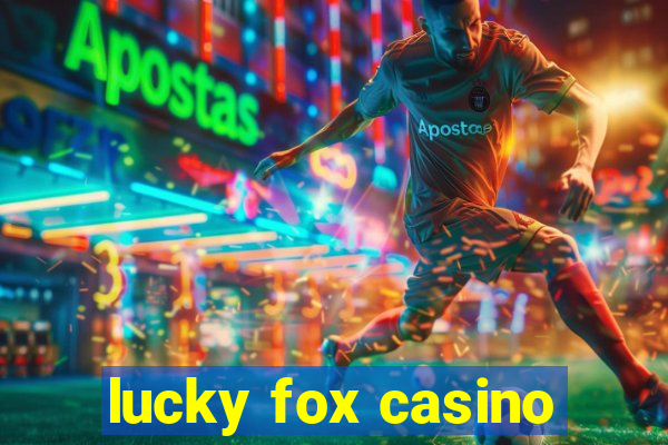 lucky fox casino