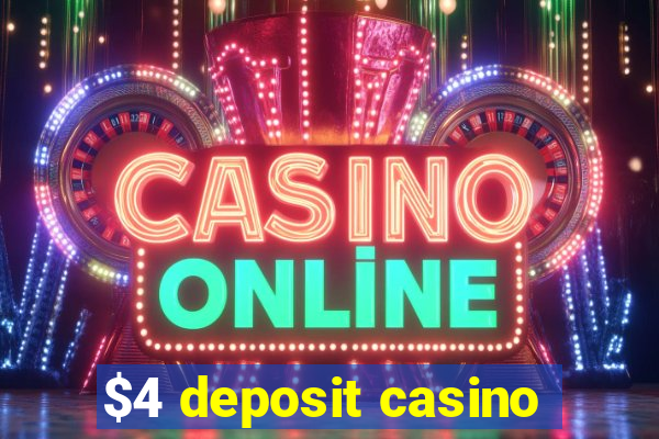 $4 deposit casino