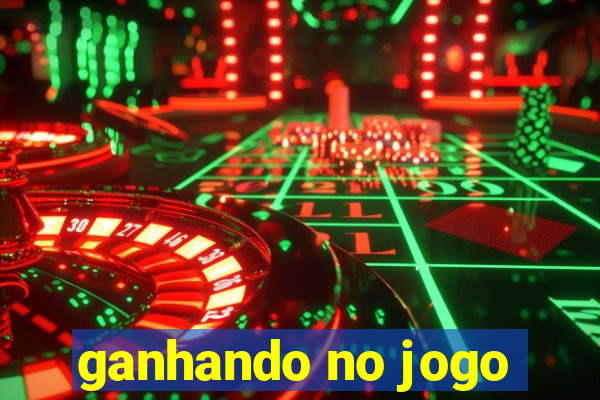 ganhando no jogo