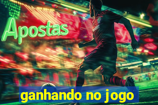 ganhando no jogo