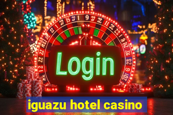 iguazu hotel casino