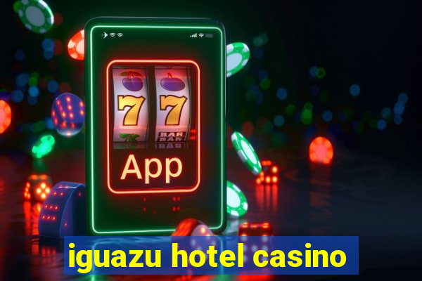 iguazu hotel casino