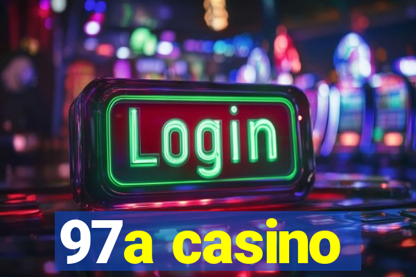 97a casino