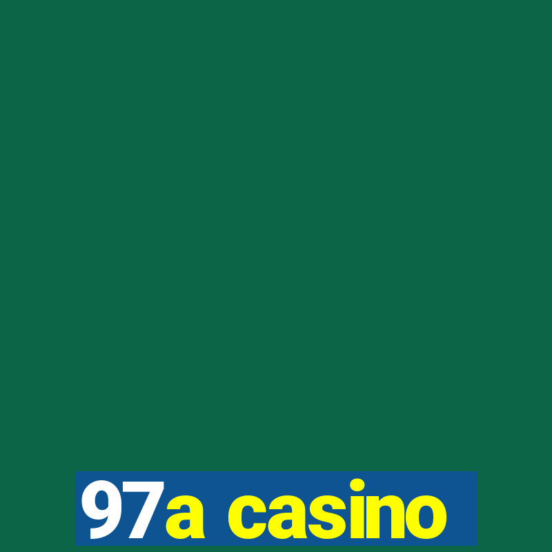 97a casino