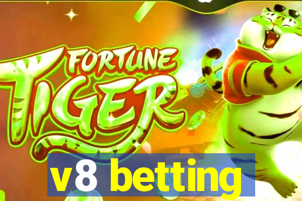 v8 betting