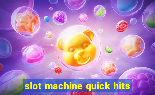 slot machine quick hits