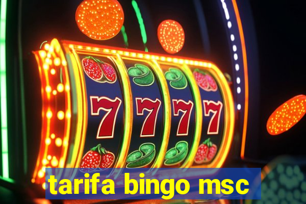 tarifa bingo msc