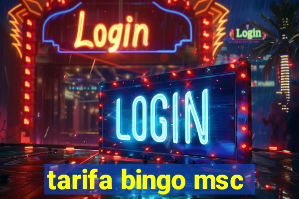 tarifa bingo msc