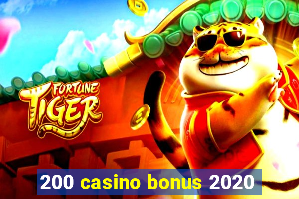 200 casino bonus 2020