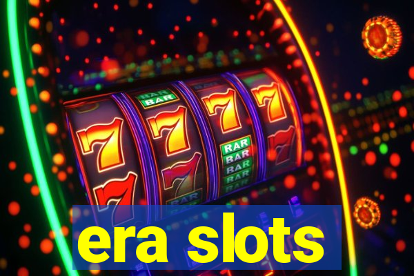 era slots