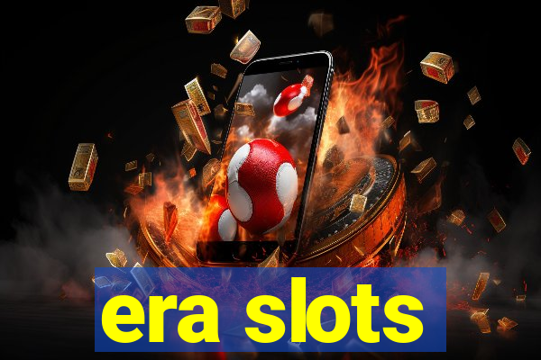 era slots