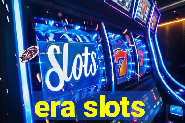 era slots