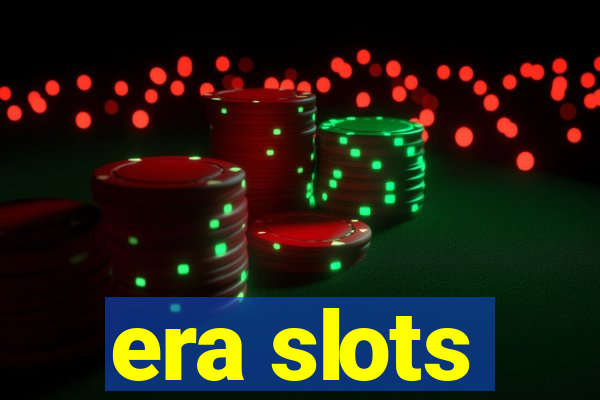 era slots