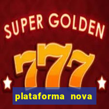 plataforma nova pagando bem