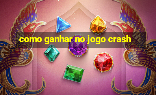 como ganhar no jogo crash