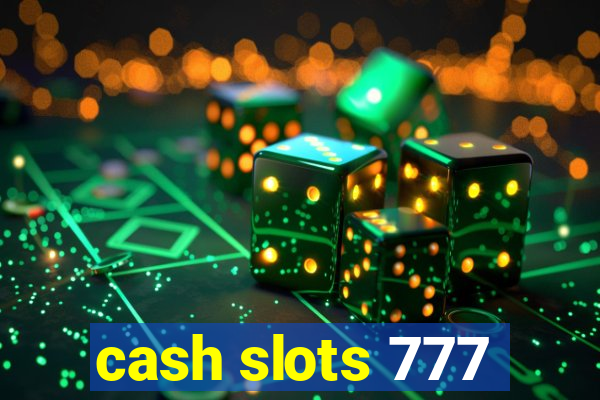 cash slots 777