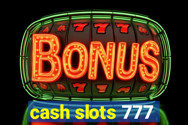 cash slots 777