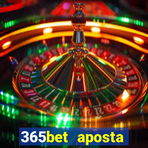 365bet aposta esportivas cassino p?quer slots