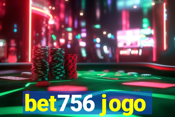 bet756 jogo