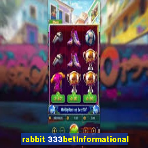 rabbit 333betInformational