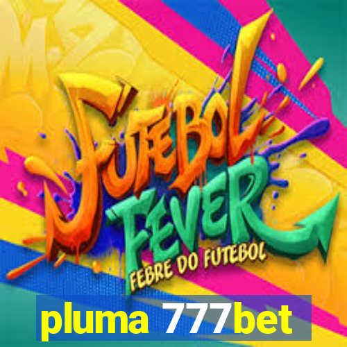 pluma 777bet