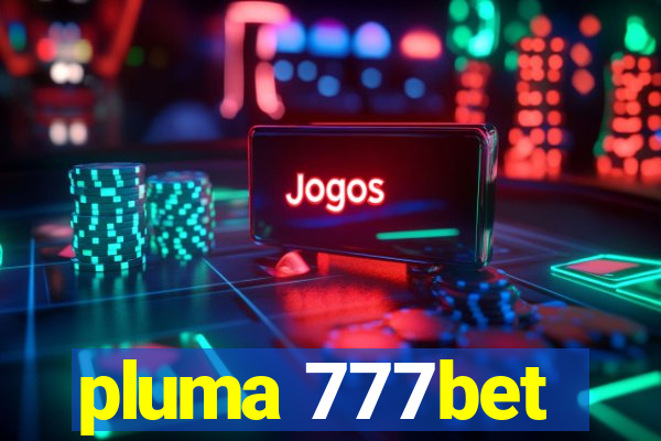 pluma 777bet