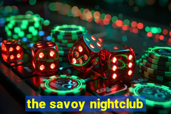 the savoy nightclub