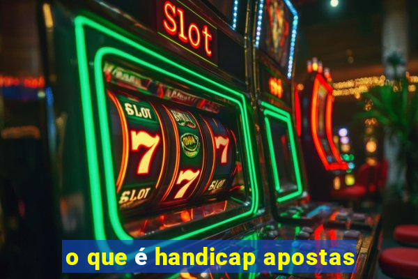 o que é handicap apostas