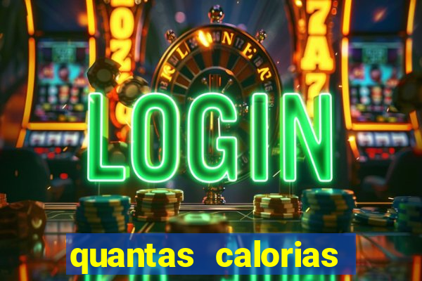 quantas calorias tem um xeque mate