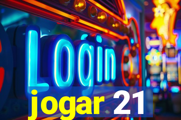 jogar 21