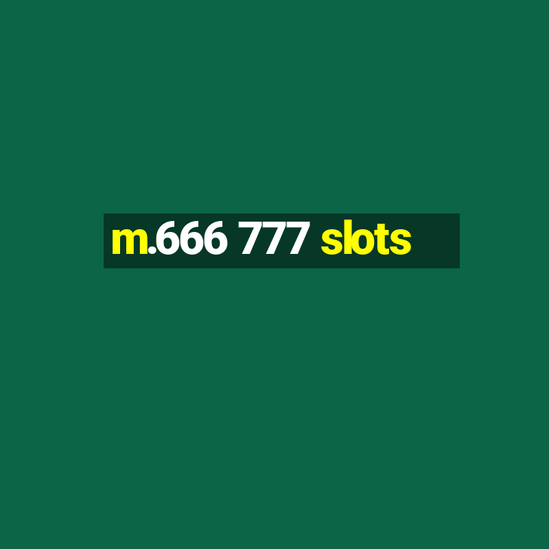 m.666 777 slots