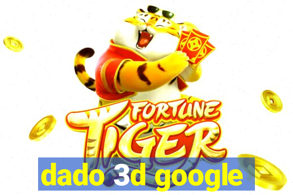 dado 3d google