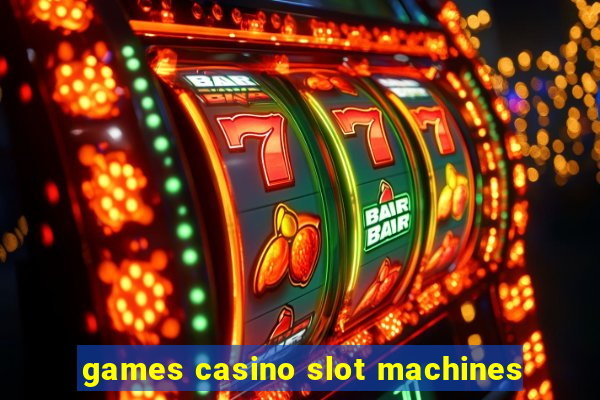 games casino slot machines