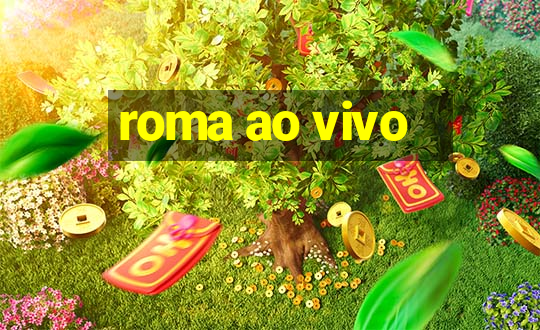 roma ao vivo