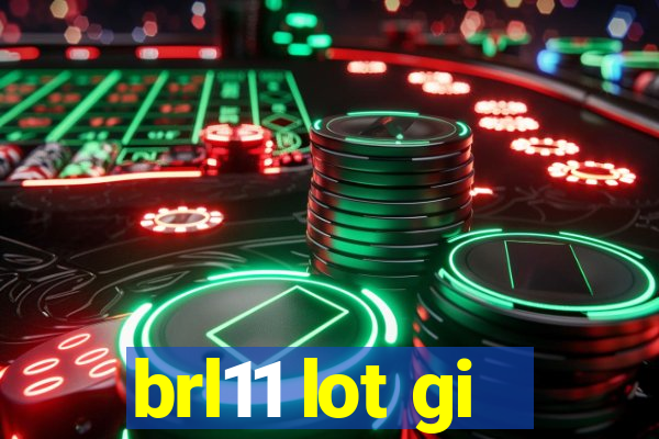 brl11 lot gi