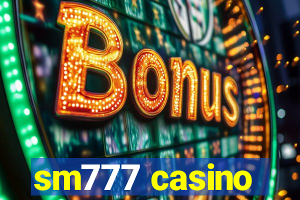 sm777 casino