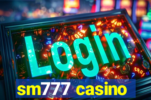 sm777 casino